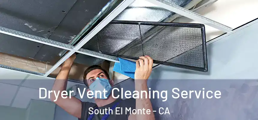 Dryer Vent Cleaning Service South El Monte - CA