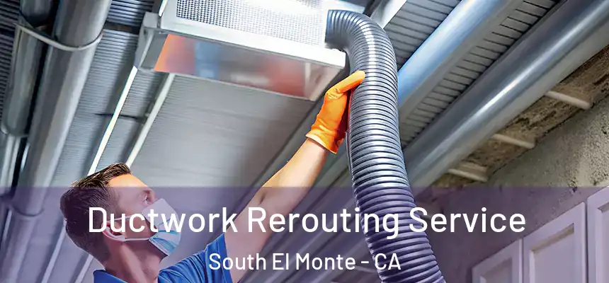  Ductwork Rerouting Service South El Monte - CA
