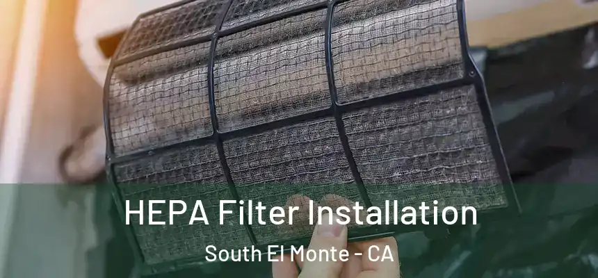  HEPA Filter Installation South El Monte - CA