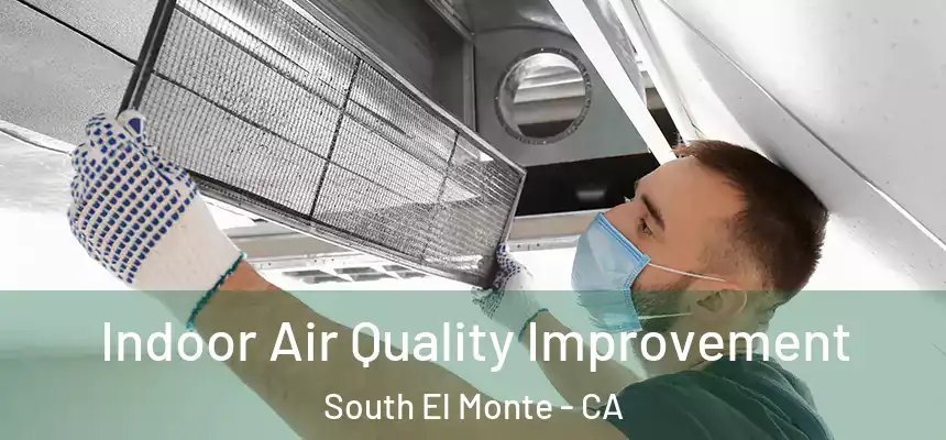 Indoor Air Quality Improvement South El Monte - CA