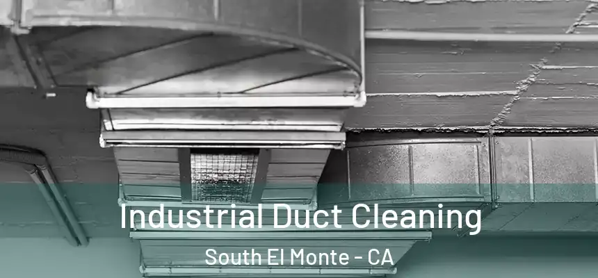  Industrial Duct Cleaning South El Monte - CA